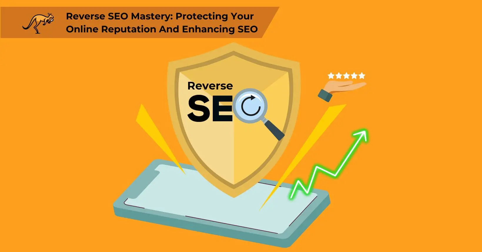 Reverse SEO Mastery: Protecting Your Online Reputation and Enhancing SEO