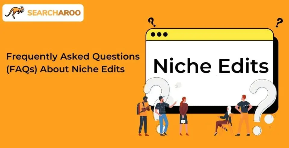 Frequently Asked Questions About Niche Edits