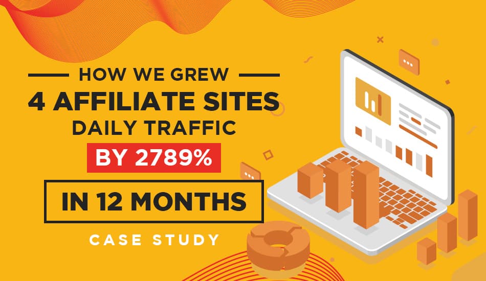 How We Grew 4 Affiliate Sites Daily Traffic by 8042% in 24 Months